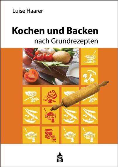 Cover for Luise Haarer · Kochen und Backen nach Grundrezepten (Paperback Book) (2022)