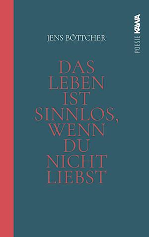 Cover for Jens Böttcher · Das Leben ist sinnlos, wenn du nicht liebst (Book) (2023)