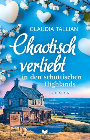 Cover for Claudia Tallian · Chaotisch verliebt in den schottischen Highlands (Book) (2025)