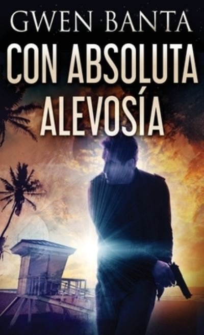 Cover for Gwen Banta · Con Absoluta Alevosía (Inbunden Bok) (2022)