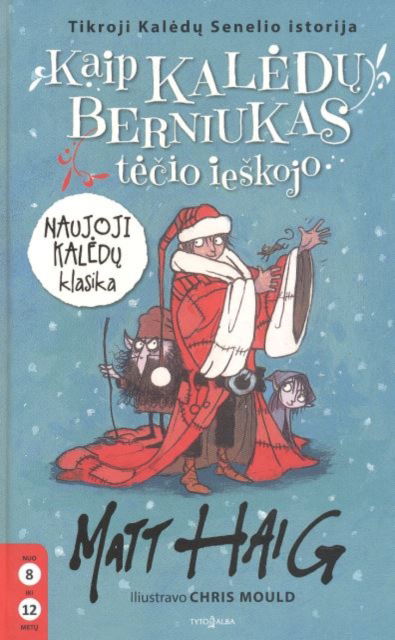 Kaip kaledu berniukas tecio ieskojo - Matt Haig - Boeken - BRIGHT BOOKS - 9786094662058 - 