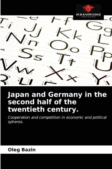 Cover for Oleg Bazin · Japan and Germany in the second half of the twentieth century. (Taschenbuch) (2021)