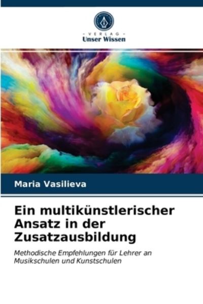 Cover for Maria Vasilieva · Ein multikunstlerischer Ansatz in der Zusatzausbildung (Paperback Book) (2021)