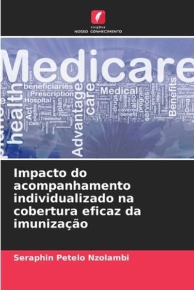Cover for Seraphin Petelo Nzolambi · Impacto do acompanhamento individualizado na cobertura eficaz da imunizacao (Paperback Book) (2021)