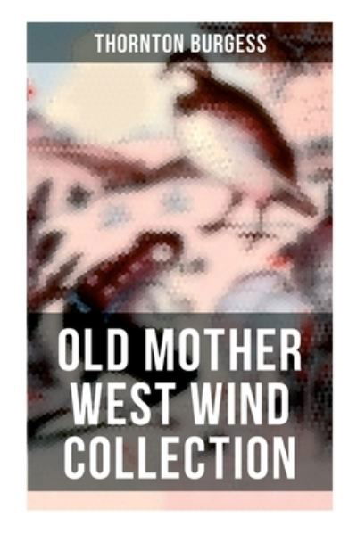 Thornton Burgess · Old Mother West Wind Collection (Paperback Book) (2021)