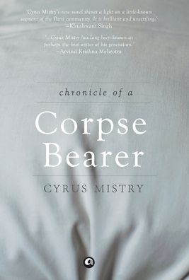 Chronicle of a corpse bearer - Cyrus Mistry - Książki - Aleph Book Company - 9788192328058 - 1 lipca 2012