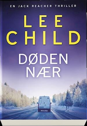 Cover for Lee Child · Døden nær (Sewn Spine Book) [1st edition] (2019)
