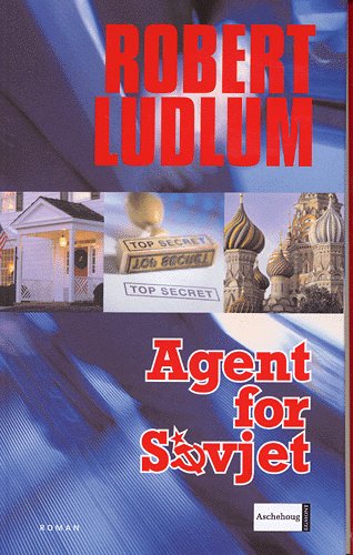 Cover for Robert Ludlum · Agent for Sovjet (Hardcover Book) [1. wydanie] (2005)