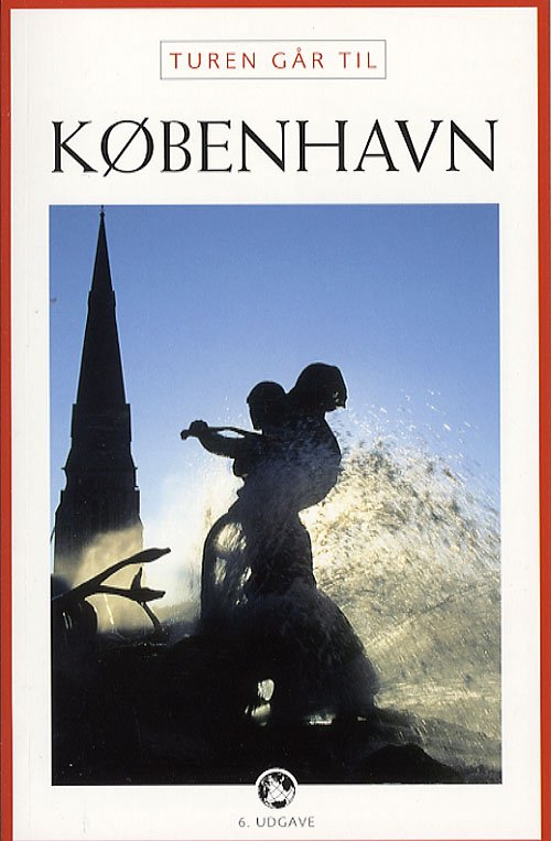 Cover for Tom Nørgaard · Politikens Turen går til.¤Politikens rejsebøger.: Turen går til København (Sewn Spine Book) [6e uitgave] (2007)