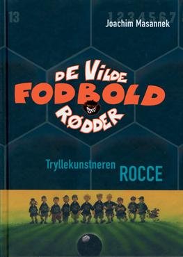 Cover for Joachim Masannek · De vilde fodboldrødder: Tryllekunstneren Rocce (12) (Indbundet Bog) [1. udgave] [Indbundet] (2008)