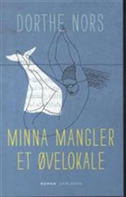 Cover for Dorthe Nors · Minna mangler et øvelokale (Heftet bok) [1. utgave] (2013)