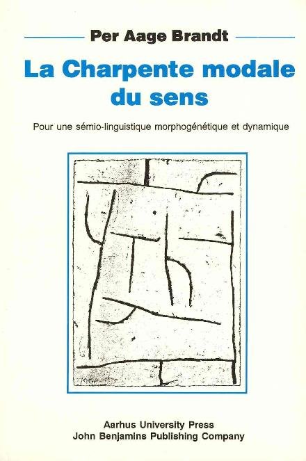 Cover for Per Aage Brandt · La charpente modale du sens (Book) [1.º edición] (2001)