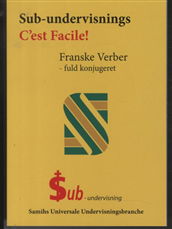 Samih Sadiek · Undervisning: Sub-undervisnings C'est Facile, Franske Verber (Sewn Spine Book) [1. Painos] (2011)