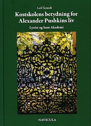 Cover for Lyceet og Sorø Akademi · Kostskolens betydning for Alexander Pushkins liv (Indbundet Bog) [1. udgave] (2022)