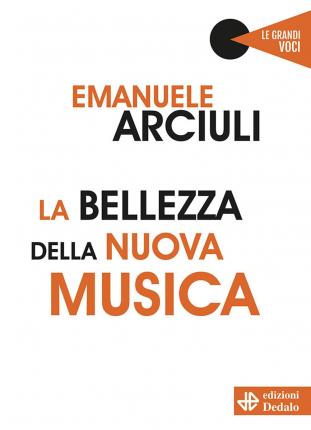 Cover for Emanuele Arciuli · La Bellezza Della Nuova Musica (Book)