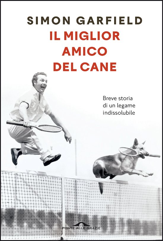 Cover for Simon Garfield · Il Miglior Amico Del Cane. Breve Storia Di Un Legame Indissolubile (Bog)