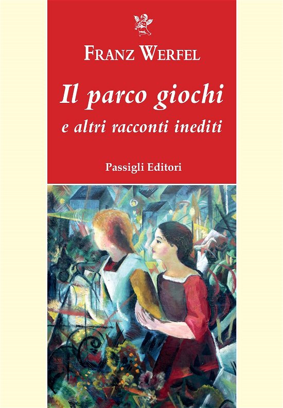 Cover for Franz Werfel · Il Parco Giochi E Altri Racconti Inediti (Book)