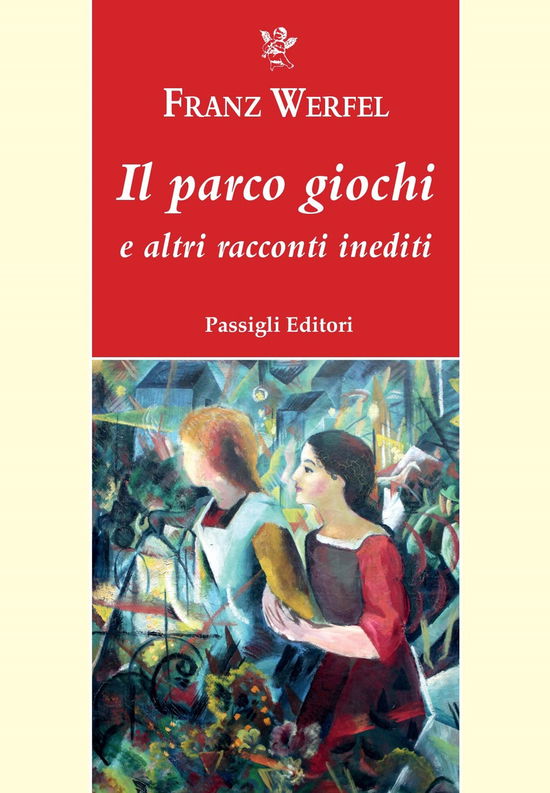 Cover for Franz Werfel · Il Parco Giochi E Altri Racconti Inediti (Book)