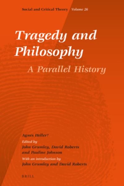 Cover for Agnes Heller · Tragedy and Philosophy. A Parallel History (Hardcover Book) (2021)