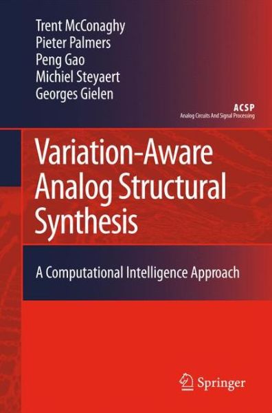 Cover for Trent McConaghy · Variation-Aware Analog Structural Synthesis: A Computational Intelligence Approach - Analog Circuits and Signal Processing (Hardcover Book) [2009 edition] (2009)