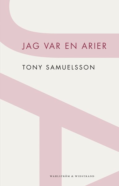 Cover for Tony Samuelsson · Jag var en arier : en nordisk fantasi (Book) (2012)