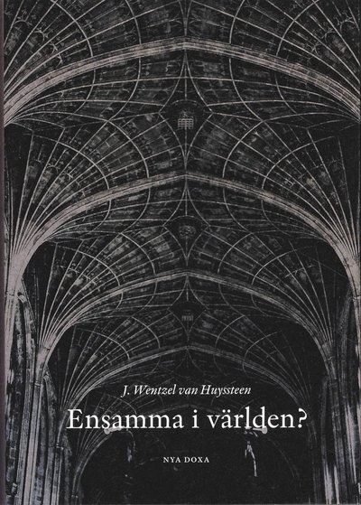 Cover for J Wentzel van Huysteen · Ensamma i världen? : människans särställning inom naturvetenskap och teologi (Bound Book) (2008)