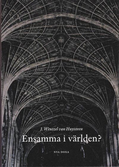 Cover for J Wentzel van Huysteen · Ensamma i världen? : människans särställning inom naturvetenskap och teologi (Bound Book) (2008)