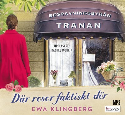 Cover for Ewa Klingberg · Begravningsbyrån Tranan: Där rosor faktiskt dör (MP3-CD) (2019)
