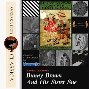 Cover for Laura Lee Hope · Bunny Brown and his Sister Sue (Audiobook (MP3)) (2014)