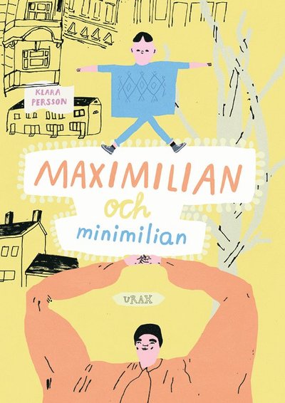 Maximilian och Minimilian - Klara Persson - Książki - Urax Förlag - 9789187208058 - 19 marca 2013