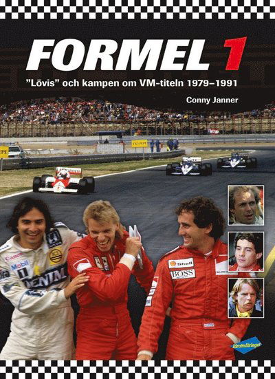 Cover for Conny Janner · Formel 1 - &quot;Lövis&quot; och kampen om VM-titeln 1979-1991 (Inbunden Bok) (2016)