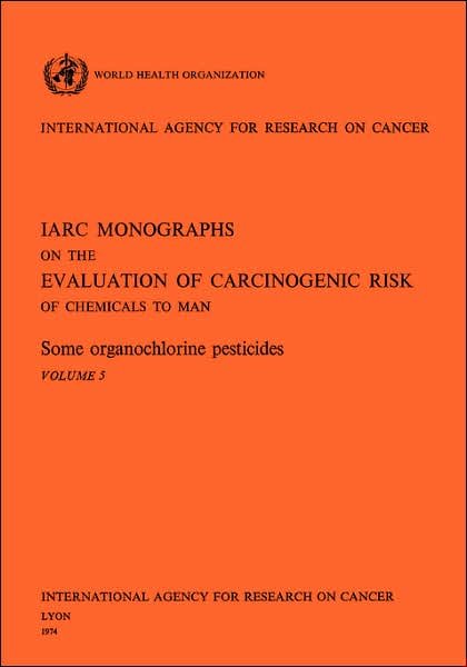 Cover for The International Agency for Research on Cancer · Some Organochlorine Pesticides (Iarc Monographs on the Evaluation of the Carcinogenic Risks to Humans) (Taschenbuch) [First Edition, Thus edition] (1974)