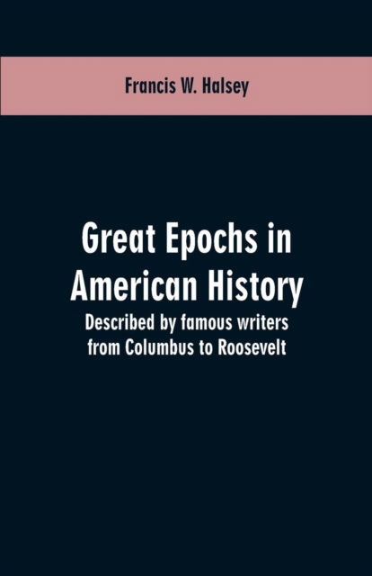 Cover for Francis W Halsey · Great epochs in American history (Paperback Book) (2019)