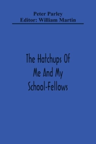 Cover for Peter Parley · The Hatchups Of Me And My School-Fellows (Paperback Book) (2021)