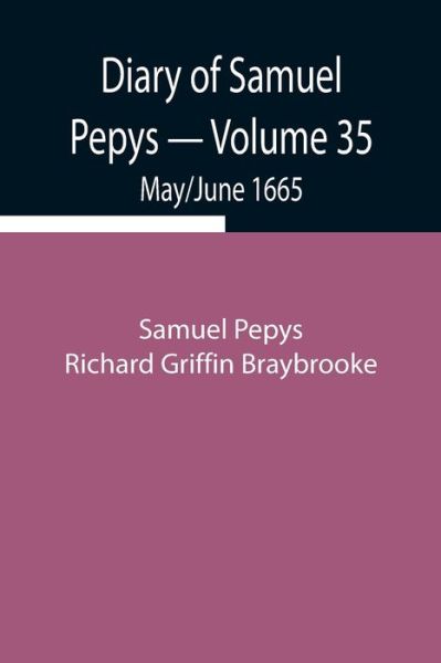 Cover for Sam Pepys Richard Griffin Braybrooke · Diary of Samuel Pepys - Volume 35 (Taschenbuch) (2021)