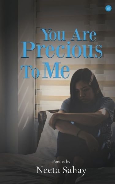 You Are Precious To Me - Neeta Sahay - Bøker - BlueRose Publishers Pvt. Ltd. - 9789389888058 - 27. januar 2020
