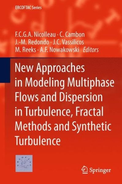 Cover for F C G a Nicolleau · New Approaches in Modeling Multiphase Flows and Dispersion in Turbulence, Fractal Methods and Synthetic Turbulence - ERCOFTAC Series (Gebundenes Buch) (2011)