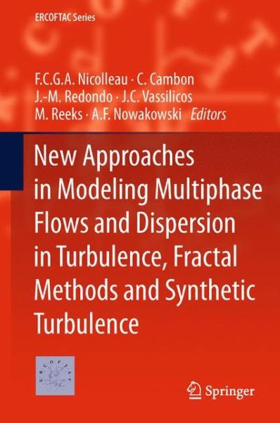 Cover for F C G a Nicolleau · New Approaches in Modeling Multiphase Flows and Dispersion in Turbulence, Fractal Methods and Synthetic Turbulence - ERCOFTAC Series (Gebundenes Buch) (2011)