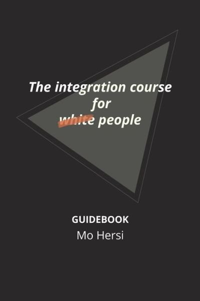 Cover for Mo Hersi · The integration course for white people (Pocketbok) (2021)