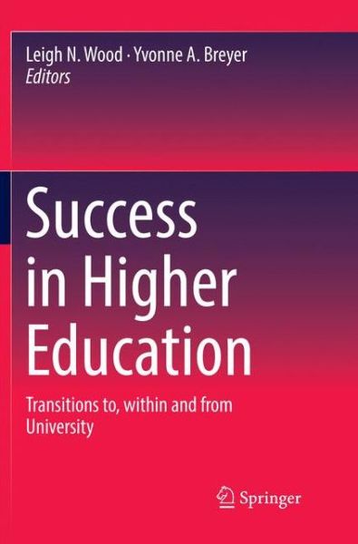 Cover for Success in Higher Education: Transitions to, within and from University (Paperback Book) [Softcover reprint of the original 1st ed. 2017 edition] (2018)