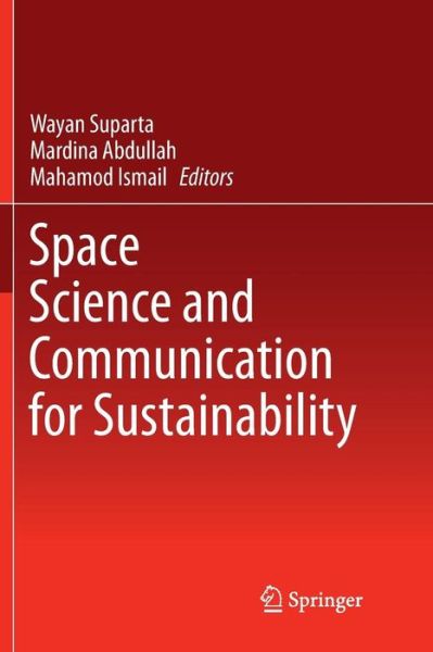 Space Science and Communication for Sustainability -  - Books - Springer Verlag, Singapore - 9789811349058 - January 4, 2019