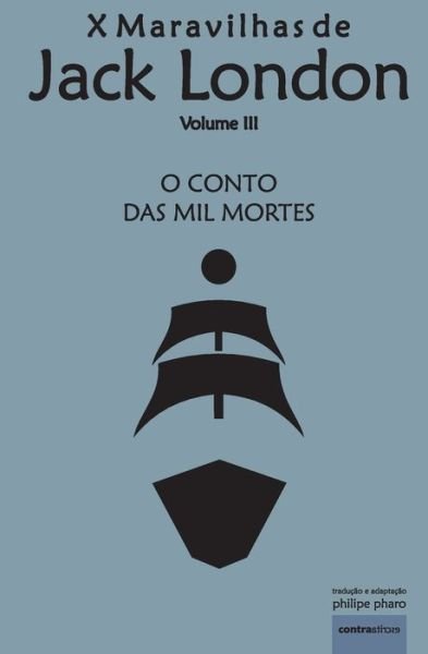 Cover for Jack London · O Conto das Mil Mortes: Navio da Tortura - X Maravilhas de Jack London (Paperback Book) [2nd Edicao de Bolso edition] (2020)