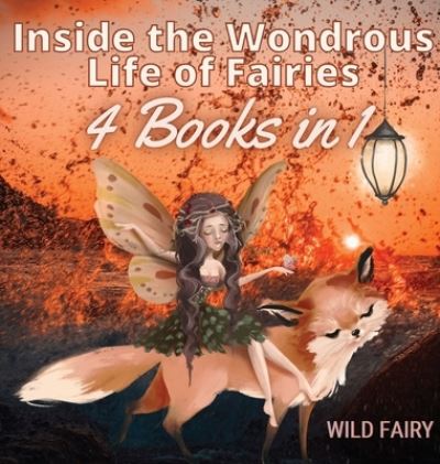 Cover for Wild Fairy · Inside the Wondrous Life of Fairies (Gebundenes Buch) (2021)