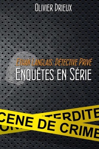 Cover for M Olivier Drieux · Enquêtes en Série (Ethan Langlais, Détective Privé) (Volume 1) (French Edition) (Paperback Book) [French edition] (2013)