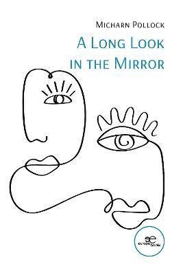 Micharn Pollock · A LONG LOOK IN THE MIRROR - Draw Spaces (Paperback Bog) (2022)