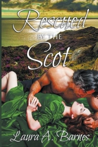 Cover for Laura A Barnes · Rescued By the Scot - Romancing the Spies (Paperback Book) (2018)