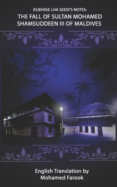 Cover for Esjehige Lha Seedi · Esjehige Lha Seedi's Notes: The fall of Sultan Mohamed Shamsuddeen III of Maldives (Pocketbok) (2022)