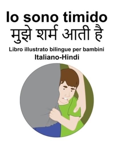Cover for Richard Carlson · Italiano-Hindi Io sono timido Libro illustrato bilingue per bambini (Paperback Bog) (2022)