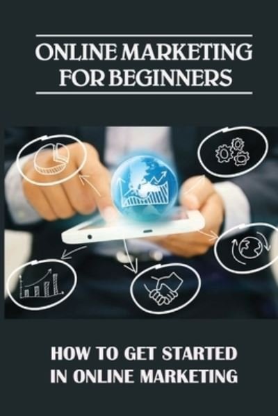 Cover for Hipolito Bazaldua · Online Marketing For Beginners (Taschenbuch) (2021)