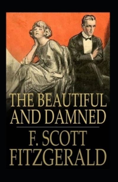 Cover for Francis Scott Fitzgerald · The Beautiful and the Damned Annotated (Paperback Book) (2021)